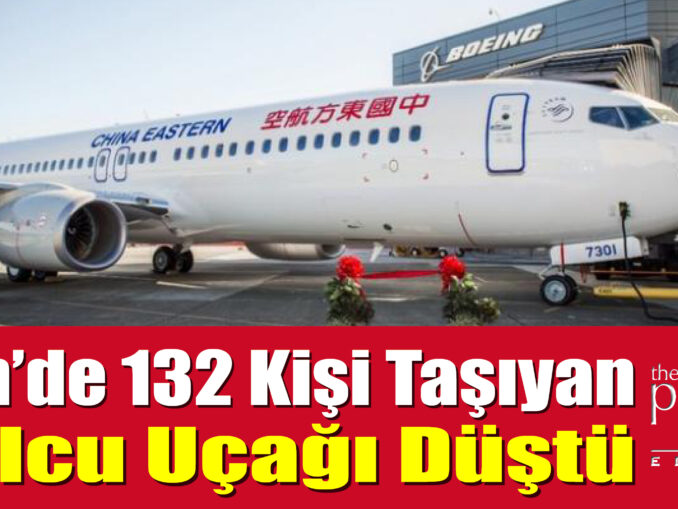 Çin'de 132 Kişi Taşıyan Yolcu Uçağı Düştü
