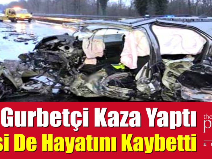 İki Gurbetçi Kaza Yaptı, İkisi De Hayatını Kaybetti