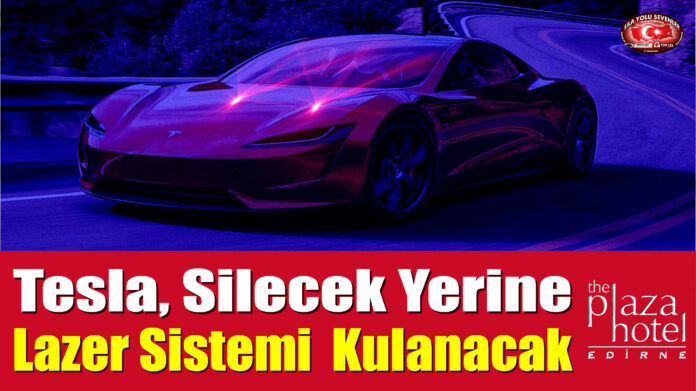 Tesla, Silecek Yerine Lazer Sistemi  Kulanacak