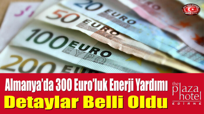 Almanya’da 300 Euro’luk Enerji Yardımının Detayları Belli Oldu