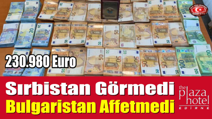 Sırbistan Görmedi Bulgaristan Affetmedi 230.980 Euro