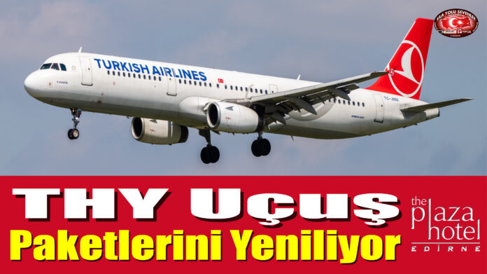 THY Uçuş Paketlerini Yeniliyor