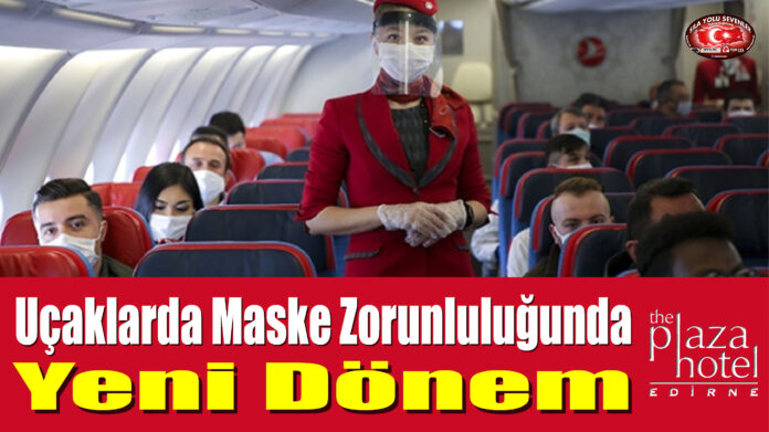 Uçaklarda Maske Zorunluluğunda Yeni Dönem