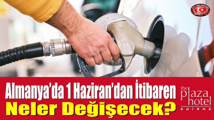 Almanya’da 1 Haziran’dan İtibaren Neler Değişecek?