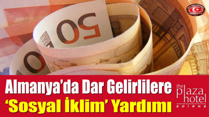 Almanya’da Dar gelirlilere ‘Sosyal İklim’ Yardımı