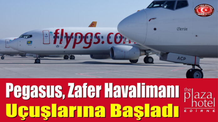 Pegasus Zafer Havalimanı Uçuşlarına Başladı