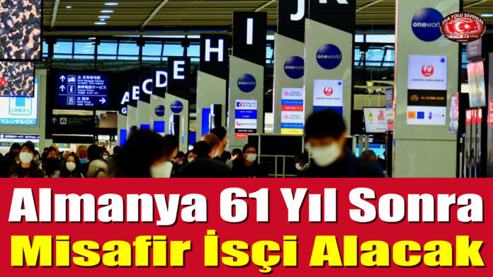 Almanya 61 Yıl Sonra Misafir İsçi Alacak