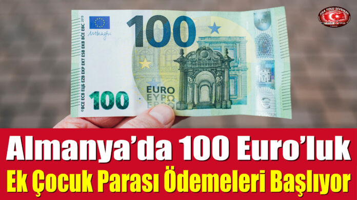 Almanya’da 100 Euro’luk Ek Çocuk Parası Ödemeleri Başlıyor
