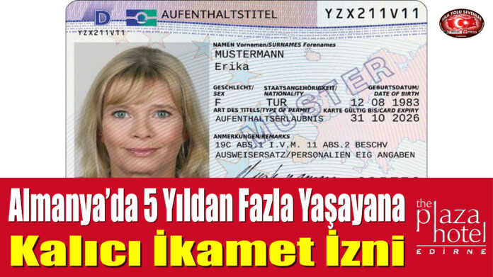 Almanya’da 5 Yıldan Fazla Yaşayana ‘Kalıcı İkamet İzni’