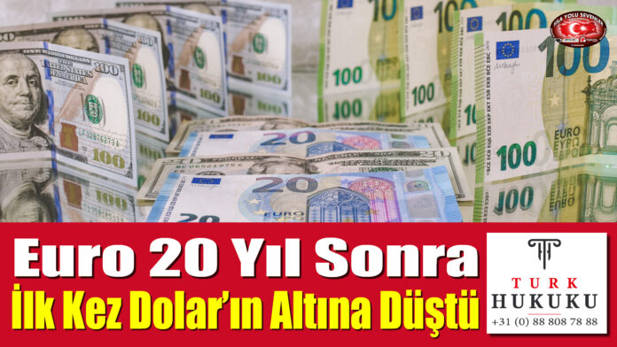 Euro 20 Yıl Sonra İlk Kez Dolar’ın Altına Düştü