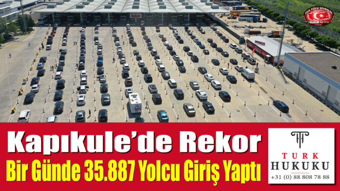 Kapıkule’de Rekor Bir Günde 35.887 Yolcu Giriş Yaptı
