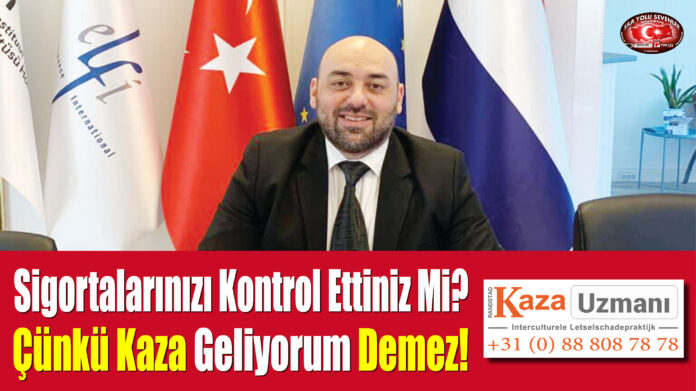 Sigortalarınızı Kontrol Ettiniz Mi? Çünkü Kaza Geliyorum Demez!