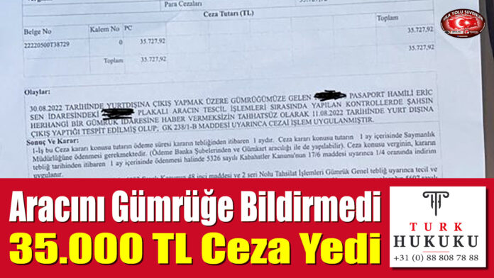 Aracını Gümrüğe Bildirmedi 35.000 TL Ceza Yedi