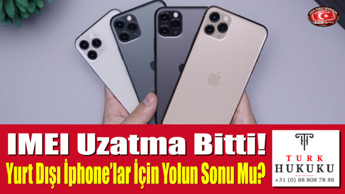 IMEI Uzatma Bitti! Yurt Dışı İphone’lar İçin Yolun Sonu