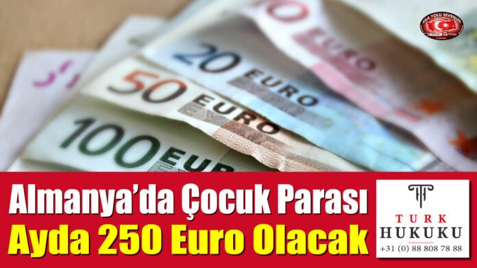 Almanya’da Çocuk Parası Ayda 250 Euro Olacak