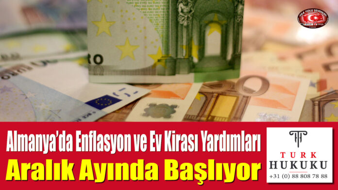 Almanya’da Enflasyon ve Ev Kirası Yardımları Aralık Ayında Başlıyor