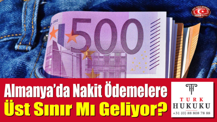 Almanya'da Nakit Ödemelere Üst Sınır Mı Geliyor?