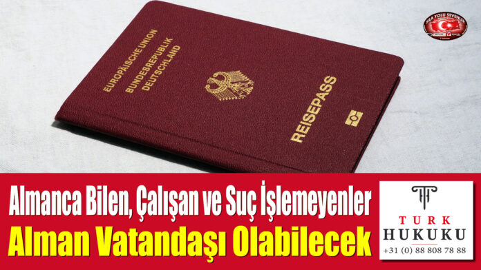 Almanca Bilen, Çalışan ve Suç İşlemeyenler Alman Vatandaşı Olabilecek