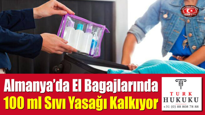 Almanya’da El Bagajlarında 100 ml Sıvı Yasağı Kalkıyor