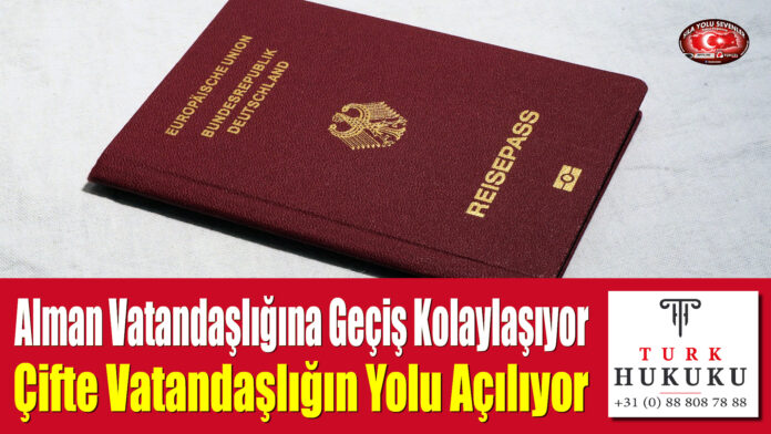 Alman Vatandaşlığına Geçiş Kolaylaşıyor, Çifte Vatandaşlığın Yolu Açılıyor