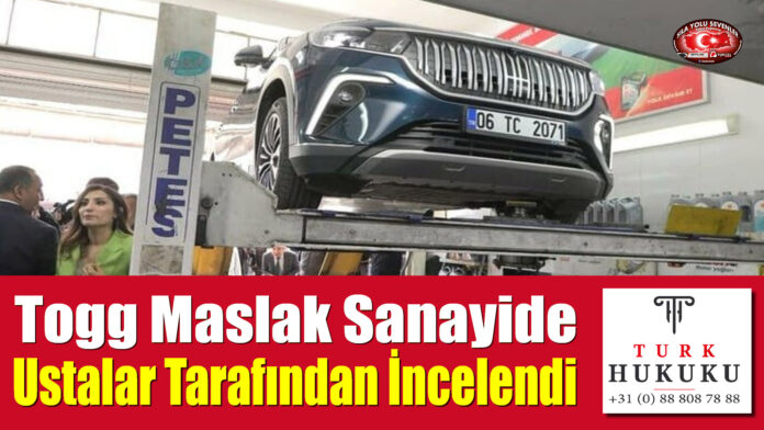 Togg Maslak Sanayide Ustalar Tarafından İncelendi