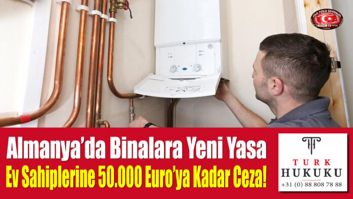 Almanya’da Binalara Yeni Yasa: Ev Sahiplerine 50.000 Euro’ya Kadar Ceza!